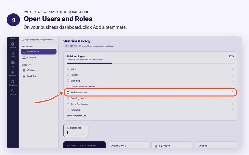 Step 4 of 8. Open Users and Roles. On your business dashboard, click Add a teammate.