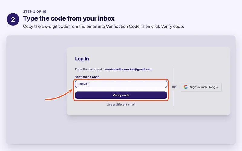 Step 2 of 16. Type the code from your inbox. Copy the six-digit code from the email into Verification Code, then click Verify code.