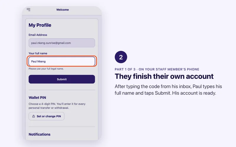 Step 2 of 8. They finish their own account. After typing the code from his inbox, Paul types his full name and taps Submit. His account is ready.