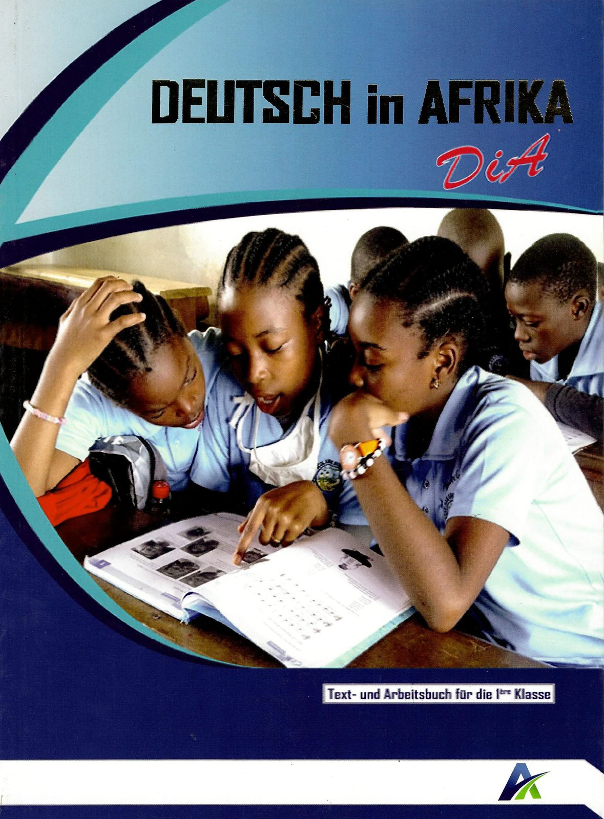 DEUTSCH in AFRIKA — Text- und Arbeitsbuch für die 1ère Klasse (1ère Klasse)